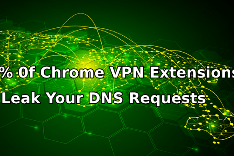 70 درصد از افزونه‌های VPN گوگل کروم، DNS شما را افشا می‌کنند